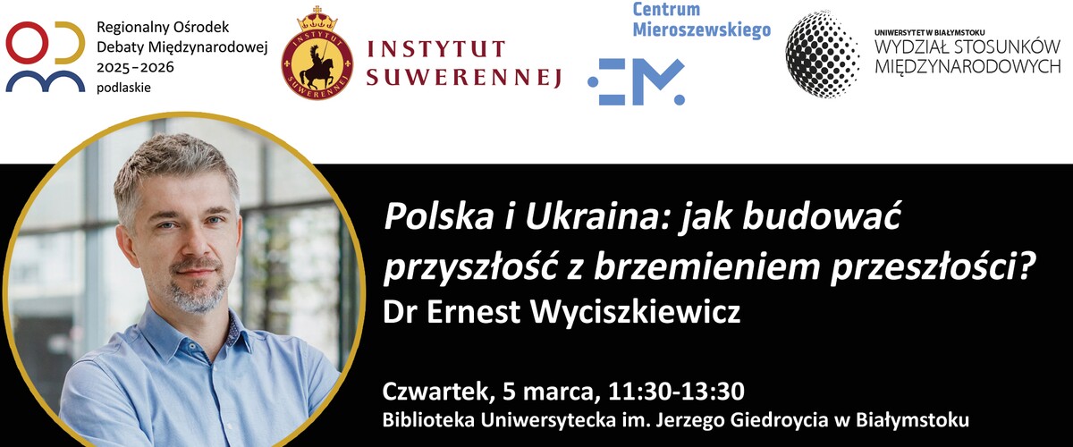 Polska i Ukraina: jak budować przyszłość z brzemieniem przeszłości?