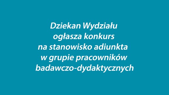 Dziekan Wydziału Stosunków Międzynarodowych ogłasza konkurs na stanowisko adiunkta w grupie pracowników badawczo-dydaktycznych