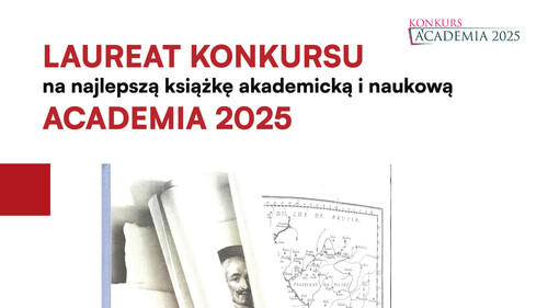 Główną nagrodę w konkursie ACADEMIA 2025 na najlepszą książkę akademicką i naukową otrzymała praca dr. Wojciecha Walczaka, dr. hab. Karola Łopateckiego, prof. UwB i prof. Andrew B. Pernala