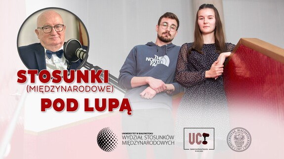 Podcast: STOSUNKI (MIĘDZYNARODOWE) POD LUPĄ – odc. 2