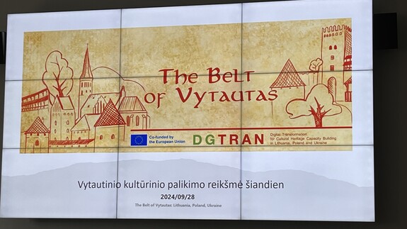 „Digital Transformation for Cultural Heritage Capacity Building in Lithuania, Poland and Ukraine"